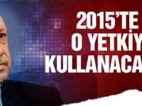 Erdoğan uçakta bombayı patlattı: 2015'te o yetkiyi kullanacağım
