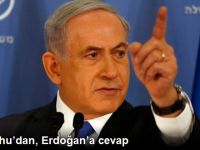 İsrail Başbakanı Netanyahu'dan Cumhurbaşkanı Erdoğan'a yanıt