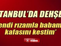 İstanbul'da kan donduran cinayet .. Babalarının kafasını keserek ..!!