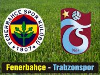 Fenerbahçe Trabzonspor maçı canlı skor kaç kaç?