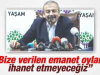 Sırrı Süreyya Önder "bize verilen emanet oylara ihanet etmeyeceğiz"