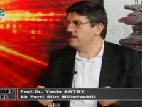 Siirt Milletvekili Yasin Aktay'dan Kanal 56'da flaş açıklamalar