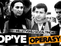 HDP'ye operasyon! İşte gözaltına alınan HDP'li vekillerin isim listesi