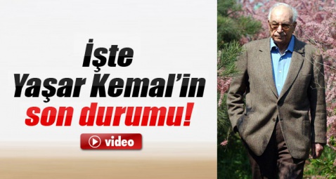 Usta yazar Yaşar Kemal'in son sağlık durumu nasıl?