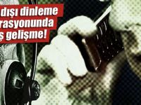 Yasa dışı dinleme şok tutukla kararı..