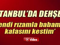 İstanbul'da kan donduran cinayet .. Babalarının kafasını keserek ..!!