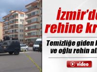 İzmir'de dehşet!Rehine krizinde son dakika gelişmeler