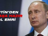 Rusya Devlet Başkanından Ordusuna Savaş hazırlığı emri