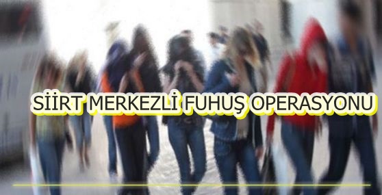 Siirt merkezli Fuhuş Operasyonu