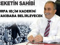 Urfa'da seçimlerinin en etkili ismi Eşref Fakıbaba