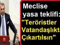 Teröre destek veren vatandaşlıktan çıkarılsın kanun teklifi