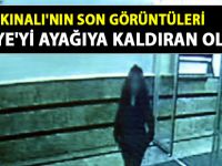 Cansel Kınalı'nın son video görüntüleri ortaya çıktı