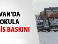 Van'da okula polis baskını - Erciş Son Dakika Haberleri