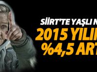 Siirt'te 2015 yılında yaşlı oranı %4,5 arttı