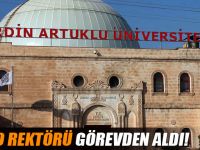 YÖK Artuklu'da rektörü görevden aldı