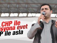 AKP İLE ASLA, CHP İLE KOALİSYON YAPABİLİRİZ