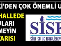 Siirt Belediyesi'nde 6 mahalleye KRİTİK uyarı - Son Dakika Siirt Haberleri