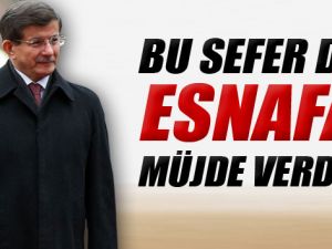 Başbakan Davutoğlu  Bu Kez De Esnafa Müjdeler Verdi