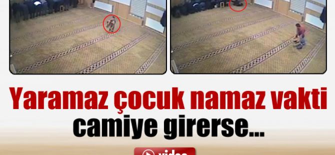 Yaramaz Çocuk Namaz Vakti Camiye Girerse